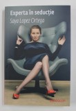 EXPERTA IN SEDUCTIE de SAYA LOPEZ ORTEGA , 2020