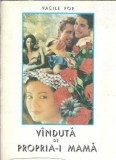 Cumpara ieftin Vanduta de propria-i mama Vasile Pop Editura Calauza 1993 Carte Literatura Romana Clasic Carti Vechi Buna