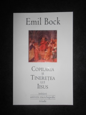 Emil Bock - Copilaria si tineretea lui Iisus foto