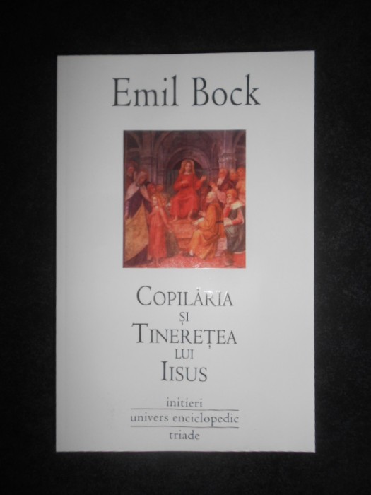 Emil Bock - Copilaria si tineretea lui Iisus