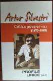 Cumpara ieftin ARTUR SILVESTRI: CRITICA POEZIEI VOL. 1: PROFILE LIRICE (A-I) [1973-1989] [2014]