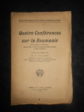QUATRE CONFERENCES SUR LA ROUMANIE (1930, avec une preface de M. N. Titulesco)