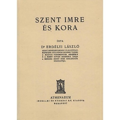 Szent Imre &amp;eacute;s kora - Erd&amp;eacute;lyi L&amp;aacute;szl&amp;oacute; foto
