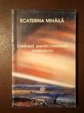 Ecaterina Mihăilă (dedicație/ autograf) - Limbajul poeziei rom&acirc;nești neomoderne vol. 1