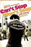 Can&#039;t Stop Won&#039;t Stop: A History of the Hip-Hop Generation