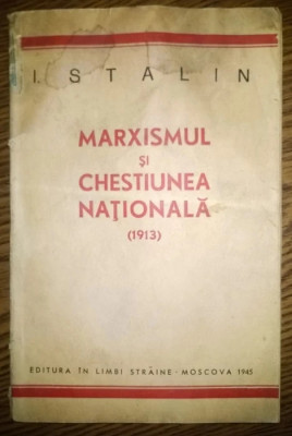 I. Stalin - Marxismul si chestiunea nationala (1913) [1945] foto
