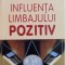 INFLUENTA LIMBAJULUI POZITIV de GEORGE R. WALTHER, 2003