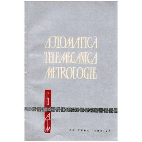 colectiv - Automatica Telemecanica Metrologie vol.VI - 102296