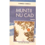 Corneliu Omescu - Muntii nu cad - roman - 137296