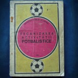 ORGANIZAREA ACTIVITATII FOTBALISTICE - FEDERATIA ROMANA DE FOTBAL - 1980