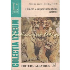 Tainele Comportamentului Animal - Mihail Cociu, Maria Cociu