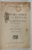 ISTORIA MUSICEI LA ROMANI - DE LA RENASTERE PANA ' N EPOCA DE CONSOLIDARE A CULTURII ARTISTICE de MIHAIL GR. POSLUSNICU , 1928 *PREZINTA HALOURI DE AP