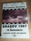 Eroi pentru Romania - BRASOV 1987 - 15 noiembrie - marturii, studii, documente - Florian Palas; Victor Roncea (coordonatori), (Editura Semne, 2007)