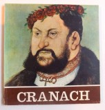 CRANACH - PICTURA SI XILOGRAVURA DIN COLECTIILE REPUBLICII DEMOCRATICE GERMANE ( CATALOG DE EXPOZITIE , MAI - IUNIE 1973 BUCURESTI ) de WERNER SCHADE