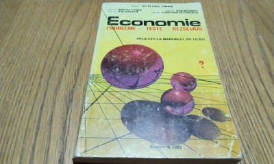 ECONOMIE - Probleme; Teste; Rezolvari - Mircea Cosea, P. T. Ghita - 1993, 258 p. foto