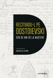 Recitindu-l pe Dostoievski. 200 de ani de la naștere
