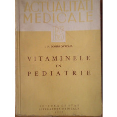 Vitaminele In Pediatrie - I. F. Dombrovscaia ,306529