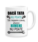 Cana alba personalizata &quot;Daca tata nu poate sa repare ceva.., INOVATIX&reg;. 330ml
