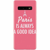 Husa silicon pentru Samsung Galaxy S10, Paris Is Always A Good Idea