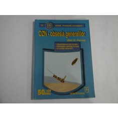 OZN - OBSESIA GENERALILOR - DAN D. FARCAS