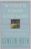 Women Food and God: An Unexpected Path to Almost Everything