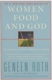 Women Food and God: An Unexpected Path to Almost Everything