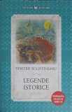 Legende Istorice - Dimitrie Bolintineanu, Litera 2018, Lecturi Scolare, Carte Folclor, 155 pagini