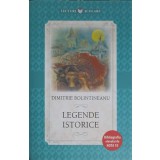 LEGENDE ISTORICE-DIMITRIE BOLINTINEANU-248325