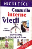 Cartea Ceasurile interne ale vietii. Bioritmul la indemana tuturor de Hans Crawley, aparut in 2000, 175 pagini, coperta necartonata, romana