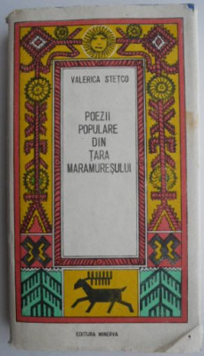 Poezii populare din Tara Maramuresului - Valerica Stetco foto
