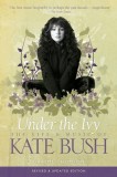 Under the Ivy: The Life and Music of Kate Bush