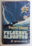 (C475) PAVEL CORUT - FULGERUL ALBASTRU