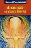 A reinkarn&aacute;ci&oacute; &eacute;s a karma t&ouml;rv&eacute;nye - Az ok-okozat spiritu&aacute;lis &ouml;sszef&uuml;gg&eacute;sei - Swami Panchadasi