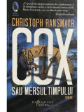 Christoph Ransmayr - Cox sau Mersul timpului (editia 2018)