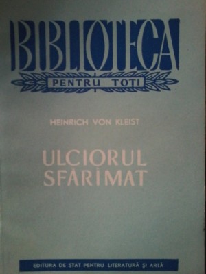 Heinrich von Kleist - Ulciorul sfaramat foto