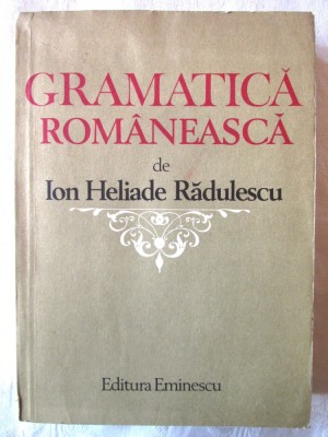 &amp;quot;GRAMATICA ROMANEASCA&amp;quot;, Ion Heliade Radulescu, 1980 foto