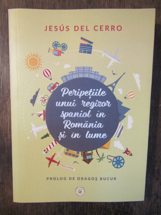 Peripetiile unui regizor spaniol in Romania si in lume- Jesus del Cerro