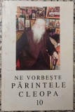 Ne vorbeste parintele Cleopa// vol. 10