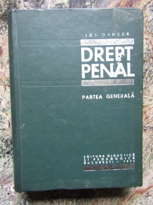 ION OANCEA - DREPT PENAL - PARTEA GENERALA
