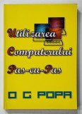 UTILIZAREA COMPUTERULUI PAS - CU - PAS de O.G. POPA , 2011