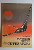 V. Firoiu &ndash; Povestiri despre cutezători, Editura Ion Creangă 1975, stare bună