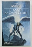 L 'ANNE DE NOTRE GUERRE , roman par STEPH SWAINSTON , , 2005