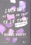LUCRURI PE CARE AM VRUT SA LE SPUN, DAR NU LE-AM SPUS-MONICA MURPHY-269939