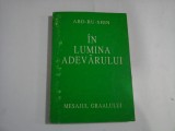 IN LUMINA ADEVARULUI - ABD-RU-SHIN