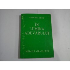 IN LUMINA ADEVARULUI - ABD-RU-SHIN