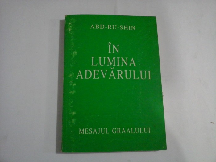 IN LUMINA ADEVARULUI - ABD-RU-SHIN