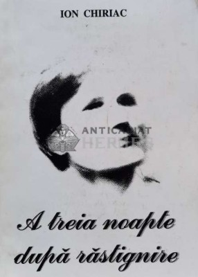 A treia noapte după răstignire (cu semnătura) - 2001 - Ion Chiriac (G132) foto