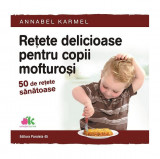 Rețete delicioase pentru copii mofturoși. 50 de rețete sănătoase - Paperback brosat - Annabel Karmel - Paralela 45