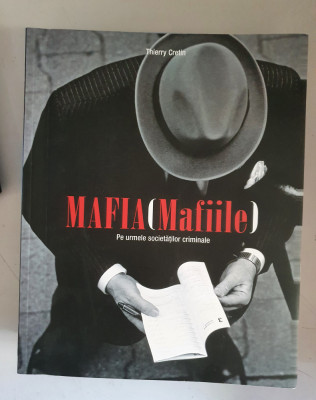 Mafia (Mafiile). Pe urmele societatilor criminale - Thierry Cretin foto