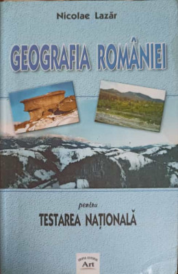 GEOGRAFIA ROMANIEI PENTRU TESTAREA NATIONALA-NICOLAE LAZAR foto